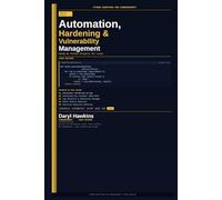 Python Scripting for Cybersecurity: Linux Edition - Volume 4: Automation, Hardening, and Vulnerability Management with Hands-On Python Projects