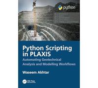 Python Scripting in PLAXIS: Automating Geotechnical Analysis and Modelling Workflows