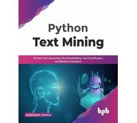 Python Text Mining : Perform Text Processing, Word Embedding, Text Classification and Machine Translation