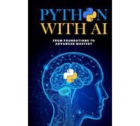 Python with AI: From Foundations to Advanced Mastery