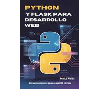 Python y Flask para desarrollo web: Cree aplicaciones web dinámicas con HTML y Python
