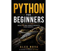 Python Zero to Hero: Learn Python Step-by-Step by Creating Apps, Automating Tasks, and Solving Everyday Problems (The Python Hero Series)