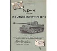 PzKw. VI Tiger Tank: The Official Wartime Reports