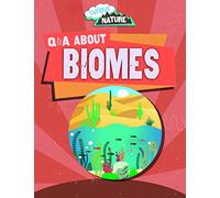 Q & A about Biomes (Curious Nature)
