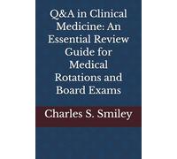 Q&A in Clinical Medicine: An Essential Review Guide for Medical Rotations and Board Exams