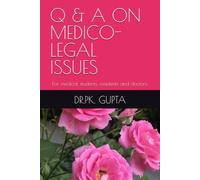 Q & A ON MEDICO-LEGAL ISSUES: For medical students, residents and doctors.