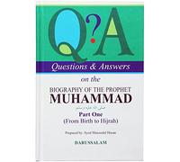Q & A On The Biography Of The Prophet Muhammad (PBUH)Part two (From Birth To Hijrah)