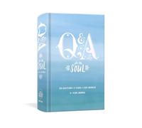 Q and A a Day for the Soul: 365 Questions, 5 Years, 1,825 Answers