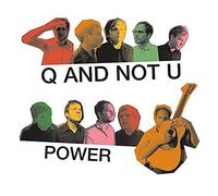 Q And Not U - Power