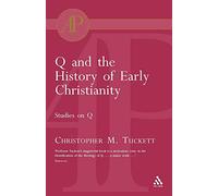 Q and the History of Early Christianity: Studies on Q (Academic Paperback)