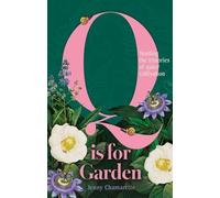 Q is for Garden: Tending the Histories of Queer Cultivation