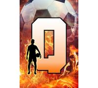 Q: Letter "Q" Initial Soccer Player and Fire Flames Personalized Name Monogram Notebook - College-Ruled Personal Journal, Writing Pad, or Diary for Sports Fans - 110 Pages, 6x9