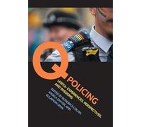 Q Policing: LGBTQ Experiences, Perspectives, and Passions (Perspectives on Crime and Justice)