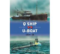 Q Ship vs U-Boat: 1914-18 – Duel 57 – Osprey Publishing