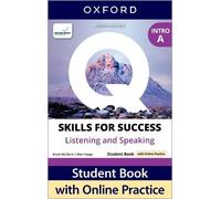 Q: Skills for Success Fourth Edition Intro Level Listening and Speaking Student Book A with Online Practice: Print Student Book with 2 years' access ... Resources, available on Oxford English Hub
