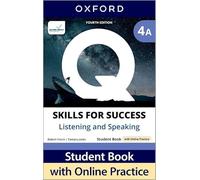 Q: Skills for Success Fourth Edition Level 4 Listening and Speaking Student Book A with Online Practice: Print Student Book with 2 years' access to ... Resources, available on Oxford English Hub