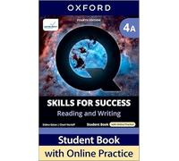Q: Skills for Success Fourth Edition Level 4 Reading and Writing Student Book A with Online Practice: Print Student Book with 2 years' access to ... Resources, available on Oxford English Hub