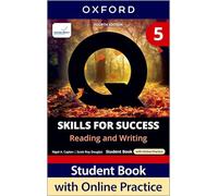 Q: Skills for Success Fourth Edition Level 5 Reading and Writing Student Book with Online Practice: Print Student Book with 2 years' access to Online ... Resources, available on Oxford English Hub