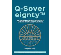 Q-Sovereignty™: Die Architektur der Luftrechte und der digitalen Zivilisation