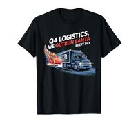 Q4 Logistics: We outrun Santa every day, funny supply chain T-Shirt