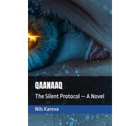 QAANAAQ: The Silent Protocol - A Novel