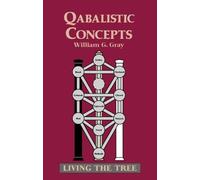 Qabalistic Concepts: Living the Tree by William G. Gray (1997-01-01)