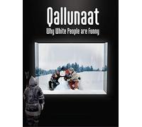 Qallunaat! Why White People are Funny