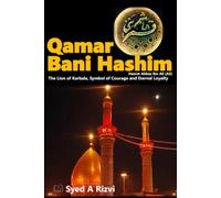 Qamar Bani Hashim: Hazrat Abbas Bin Ali (AS)