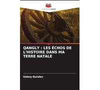 Qangly: Les Échos de l'Histoire Dans Ma Terre Natale