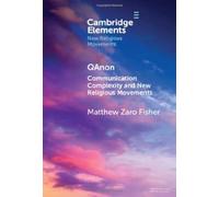 QAnon: Communication Complexity and New Religious Movements (Elements in New Religious Movements)