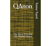 QAnon: The Story of Q and the Digital Future