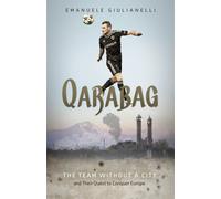 Qarabag : The Team without a City and Their Quest to Conquer Europe
