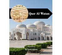 Qasr Al Watan: A Perfect Coffee Table Picture Book - Travel and Tourism Lovers