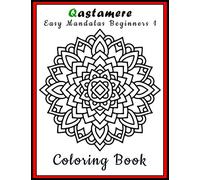 Qastamere Easy Mandalas Beginners 1: Coloring Book with easy, simple mandalas. For all ages. Kids, children, adults, youth and teens. Young or old. A ... and stress relieving Be a zen master!