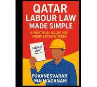 Qatar Labour Law Made Simple: A Practical Guide for Every Expat Worker