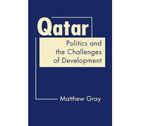 Qatar: Politics and the Challenges of Development