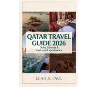 QATAR TRAVEL GUIDE 2026: DOHA, DESERTS & CULTURAL EXPERIENCES