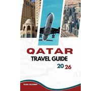 Qatar travel guide 2026: Mastering Local Etiquette, Essential Logistics, and Curated Adventures for the Modern Explorer