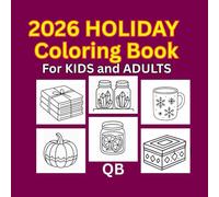QB Holiday Stress Relief: Coloring Book for Adults and Kids: Bold and Easy, Simple and Big Designs for Relaxation Featuring Cute Things And Many More