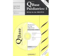QBase Paediatrics: Volume 1, MCQs for the MRCPCH: MCQ's for the MRCPCH v. 1