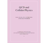 QCD and Collider Physics: 8 (Cambridge Monographs on Particle Physics, Nuclear Physics and Cosmology, Series Number 8)
