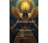 QEBEHSENUEF: El Guardián del Oeste (EGIPTO)