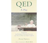 QED: A Play Inspired by the Writings of Richard Feynman and "Tuva or Bust!" by Ralph Leighton by Parnell, Peter (2002) Paperback