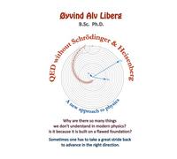 QED without Schrödinger & Heisenberg: A new approach to physics