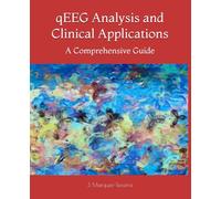 qEEG Analysis and Clinical Applications: A Comprehensive Guide (Neuroterapia)