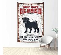 QGDC Tapestry For Walls Keep Gate Closed No Matter What The Pug Say Tapestry Aesthetic Decor Men Decor(75X100CM)