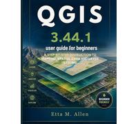 QGIS 3.44.1 user guide for beginners: A Step-by-Step instruction to Mapping, Spatial Data and Layer Styling.