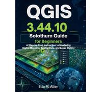 QGIS 3.44.10 Solothurn guide for beginners: A Step-by-Step instruction to Mastering Digital Mapping, Spatial Data, and Layer Styling.