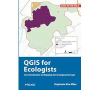 QGIS for Ecologists: An Introduction to Mapping for Ecological Surveys