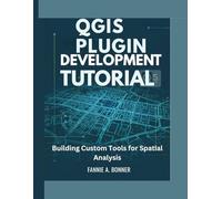 Qgis Plugin Development Tutorial: Building Custom Tools for Spatial Analysis